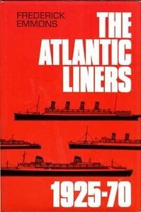The Atlantic Liners 1925 - 1970 by Frederick Emmons (1972 HC/DJ) - Imagen 1 de 1