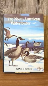The North American Waterfowler, by Paul S. Bernsen (1972, Hardcover) - Picture 1 of 16