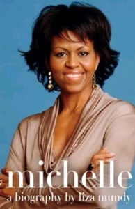 Michelle: A Biography, Mundy, Liza, The story of Michelle Obama's life Book - Picture 1 of 1