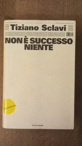 tiziano sclavi non è successo niente mondadori prima edizione 1998 - Foto 1 di 1