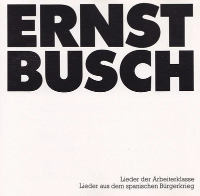 ERNST BUSCH-CD-Lieder der Arbeiterklasse + Lieder aus dem spanischen Bürgerkrieg - Bild 1 von 2