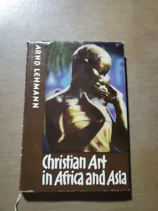 Christian Art in Africa and Asia, Arno Lehman 1969 1st, 282 Illust's (b6) - Bild 1 von 3