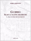 Gubbio. Scavi e nuove ricerche. Gli ultimi rinvenimenti (Vol. 1) [Pape