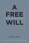 Free Will : Origins of the Notion in Ancient Thought, Hardcover by Frede, Mic...
