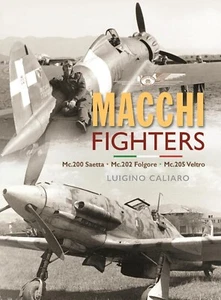 Aeronautica Macchi Fighters: C.200 Saetta, C.202 Folgore, C.205 Veltro - Bild 1 von 1