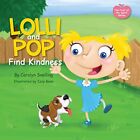 LOLLI AND POP FIND KINDNESS: THE FRUIT OF THE SPIRIT By Carolyn Snelling *Mint*