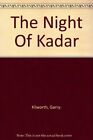 The Night Of Kadar, Kilworth, Garry:, Very Good Book