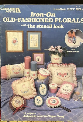 Leisure Arts Iron on Old Fashioned Florals With The stencil Look leaflet 307 - Image 1 of 3