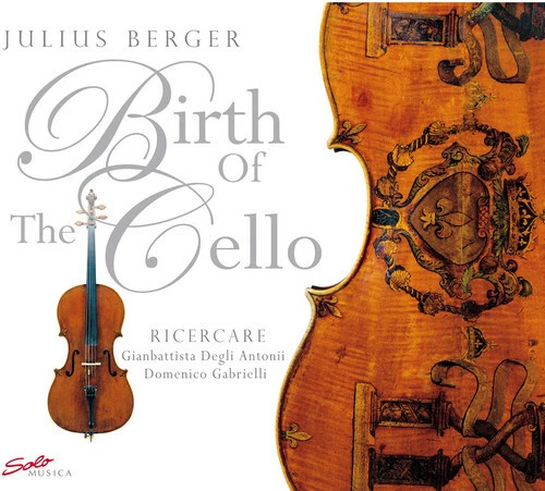 Birth of the Cello by Gabrielli / Berger / Battista / Antoni (CD, 2007)