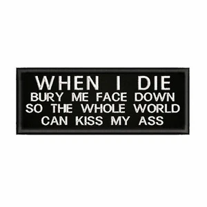 When I Die Bury Me Face Down Patch Embroidered  Iron-on Applique Biker Emblem - Picture 1 of 12