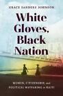 Grace Sanders Johnson White Gloves, Black Nation (Paperback)