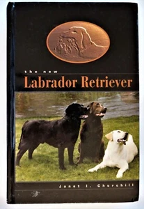 The New Labrador Retriever - Janet Churchill - $28 Retail - 1995 - Bild 1 von 4