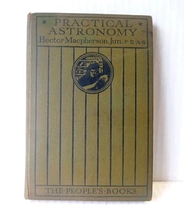Practical Astronomy. With the Unaided Eye. By Hector Macpherson. Circa 1900 - Picture 1 of 5