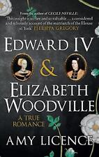 Edward IV & Elizabeth Woodville: A True Romance by Amy Licence (English) Paperba