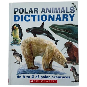 POLAR ANIMALS DICTIONARY an A to Z of Polar Creatures Scholastic Trade Back Book - Picture 1 of 3