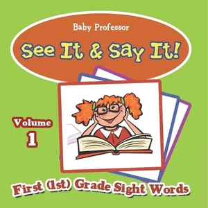 See It & Say It!: Volume 1 First (1st) Grade Sight Words by Baby Professor Paper - Picture 1 of 1
