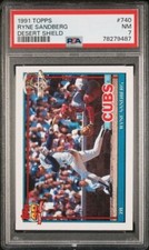 1991 Topps #740 RYNE SANDBERG - Desert Shield - PSA NM 7 CUBS🔥