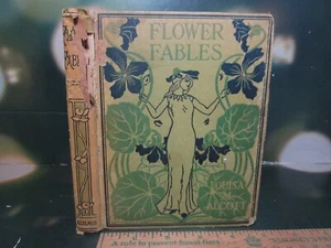 Flower Fables Louisa May Alcott 1898 Altemus Young Peoples  elves fairyland - Picture 1 of 13