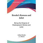 Brooke's Romeus And Juliet:? Being The Original Of Shak - Paperback New Brooke,