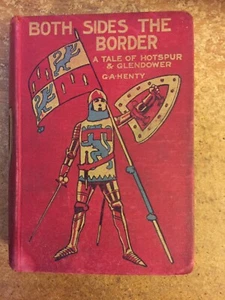 BOTH SIDES THE BORDER. A TALE OF HOTSPUR AND GLENDOWER. HENTY - Foto 1 di 7