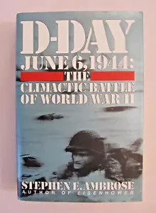 D-Day ~SIGNED By Stephen E Ambrose 1st Printing First Edition 1994 Hardcover! - Imagen 1 de 17