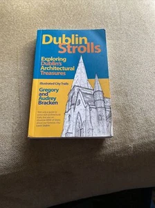 Dublin Strolls : Exploring Dublin's Architectural Treasures by Gregory... - Picture 1 of 2
