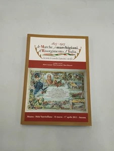 Le Marche, i marchigiani, il Risorgimento, l'Italia 1815-1915. La storia, le ... - Foto 1 di 3