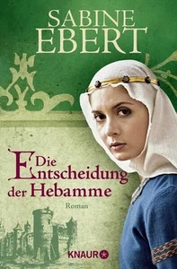 Die Entscheidung der Hebamme: Roman Ebert, Sabine: - Bild 1 von 1