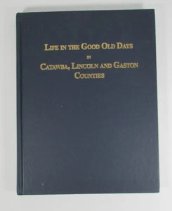 Life in the Good Old Days in Catawba, Lincoln and Gaston Counties North Carolina - Foto 1 di 5