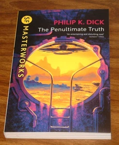 PHILIP K.DICK The Penultimate Truth *LIKE BRAND NEW* SF Masterworks GOLLANCZ UK - Imagen 1 de 2