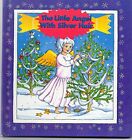The Little Angel with Silver Hair (Forever Series: Childrens Christmas Classics)