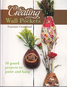 CREATING WALL POCKETS: 10 Gourd Projects to Paint and Hang (2016 Softbound){S2} - Picture 1 of 2