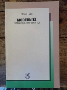 Modernità. Categorie e profili critici, Carlo Galli, il Mulino, Bologna, 1988 - Bild 1 von 1