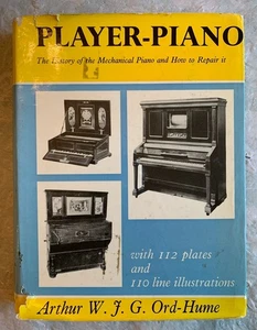 Player-Piano - Arthur W.J.G. Ord-Hume : History Of Mechanical Piano How To Repai - Bild 1 von 13