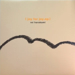 Rei Harakami / Joy For Joy EP 2005 Japanese Vinyl EP Sublime Records SBLEP053 - Picture 1 of 4