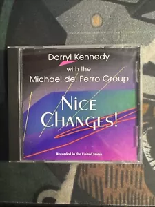 Darryl Kennedy With Michael Del Ferro Group NICE CHANGES CD Rare Milwaukee WI 90 - Picture 1 of 5