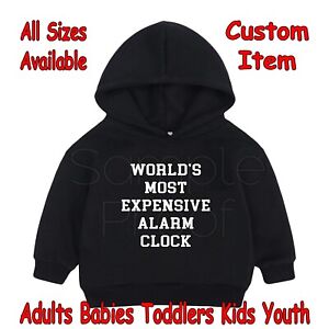 Baby Infant New Born Hoodie World's Most Expensive Alarm Clock Funny All Sizes 