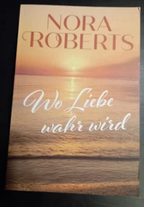 Wo Liebe wahr wird - Nora Roberts - Bild 1 von 2