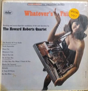 1966 "WHATEVER'S FAIR" THE HOWARD ROBERTS QUARTET (LP) CAPITOL RECORDS ST 2478  - Picture 1 of 6