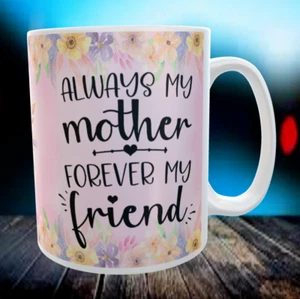 Mothers day - Always My Mother Forever my Friend Coffee Mug Gift for Mum - Picture 1 of 1