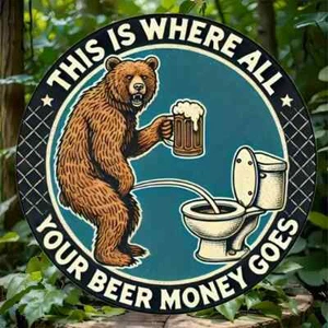 8" Round - "Pissing Away your Beer Money" Wooden Sign - Picture 1 of 2