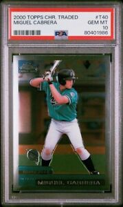 2000 Topps CHROME Traded #T40 Miguel Cabrera Marlins RC Rookie PSA 10 Gem Mint