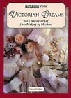 Victorian Dreams: Creative Art of Lace Making by Machine by Jenny Haskins (Paper