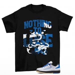 Nothing To Lose Shirt to Match Jordan 2 Retro Low Varsity Royal DX4401-104 - Foto 1 di 2