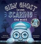 Gilly Ghost Loves Scaring the Most by Dr Heather E. Robyn Hardcover Book