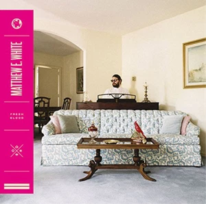 Matthew E. White Fresh Blood (Vinyl) 12" Album - Picture 1 of 1
