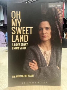 Oh My Sweet Land A Love Story From Syria Amir Nizar Zuabi Meuthen Drama Book - Picture 1 of 1