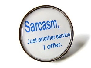 SARCASM, JUST ANOTHER SERVICE I OFFER PIN BADGE HUMOUR JOKE FUN NOVELTY GIFT - Picture 1 of 7