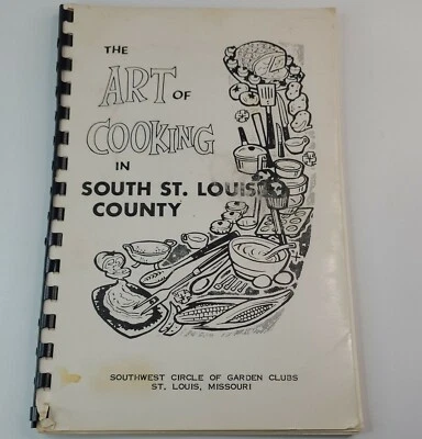 Vtg 60s Art Of Cooking In South St. Louis Garden Club Cookbook Advertising Nice! - Image 1 of 4