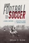 From Football To Soccer  The Early History Of The Beautiful Game In The Unit